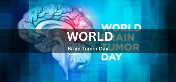 World Brain Tumor Day [विश्व मस्तिष्क ट्यूमर दिवस]